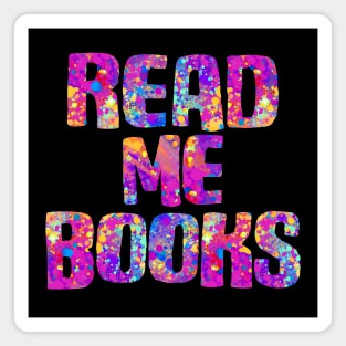 Read me books (bright carnival paint splatter colors) Magnet